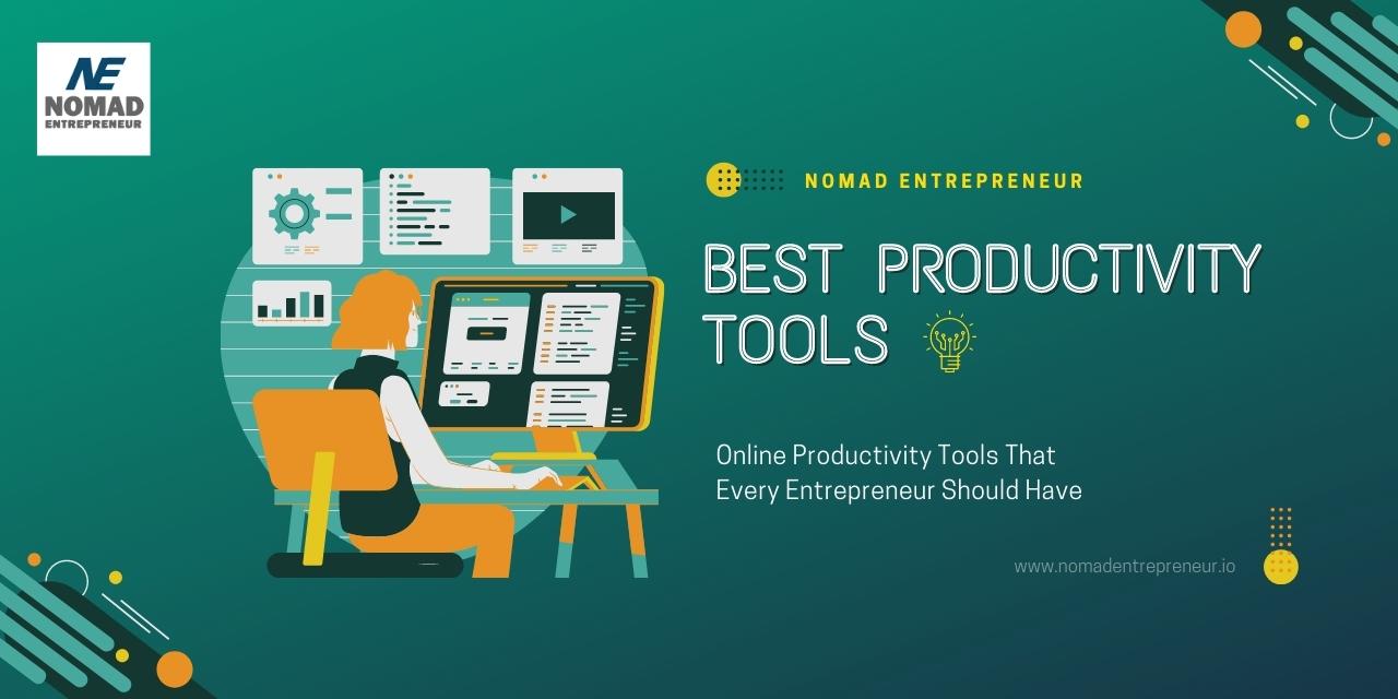 Best Productivity Tools For Digital Nomad Entrepreneurs